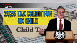 2025 Tax Credit For UK Child